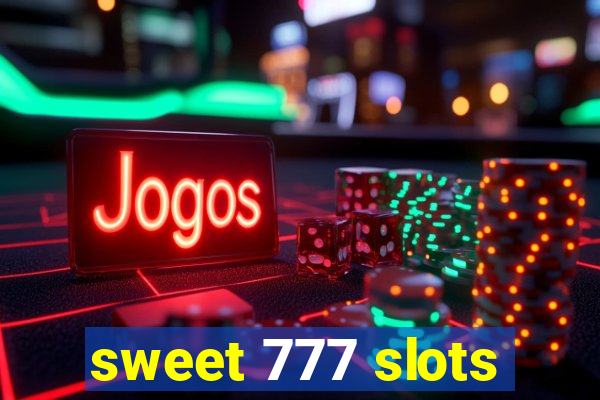 sweet 777 slots